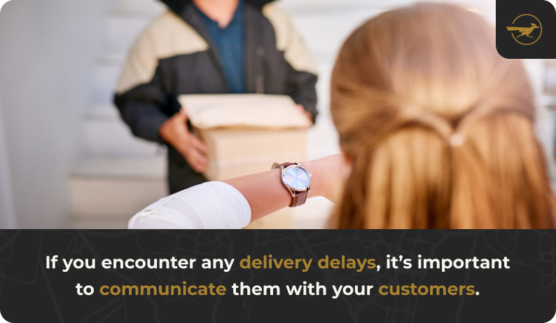 Image: A customer looking at her watch facing a courier holding a package. Text: If you encounter any delivery delays, it's important to communicate them with your customers.