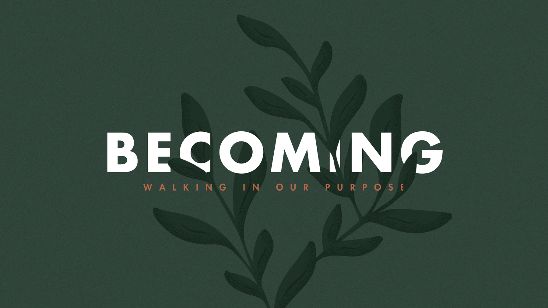 Becoming, Walking in our purpose. Sermon series by West Valley Church