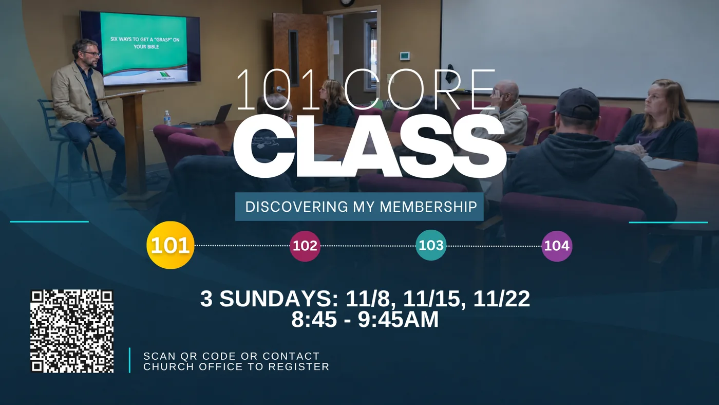 101 Core Class: Discovering My Membership. Three Sundays, November 8, 15, and 22, 8:45 to 9:45 AM.