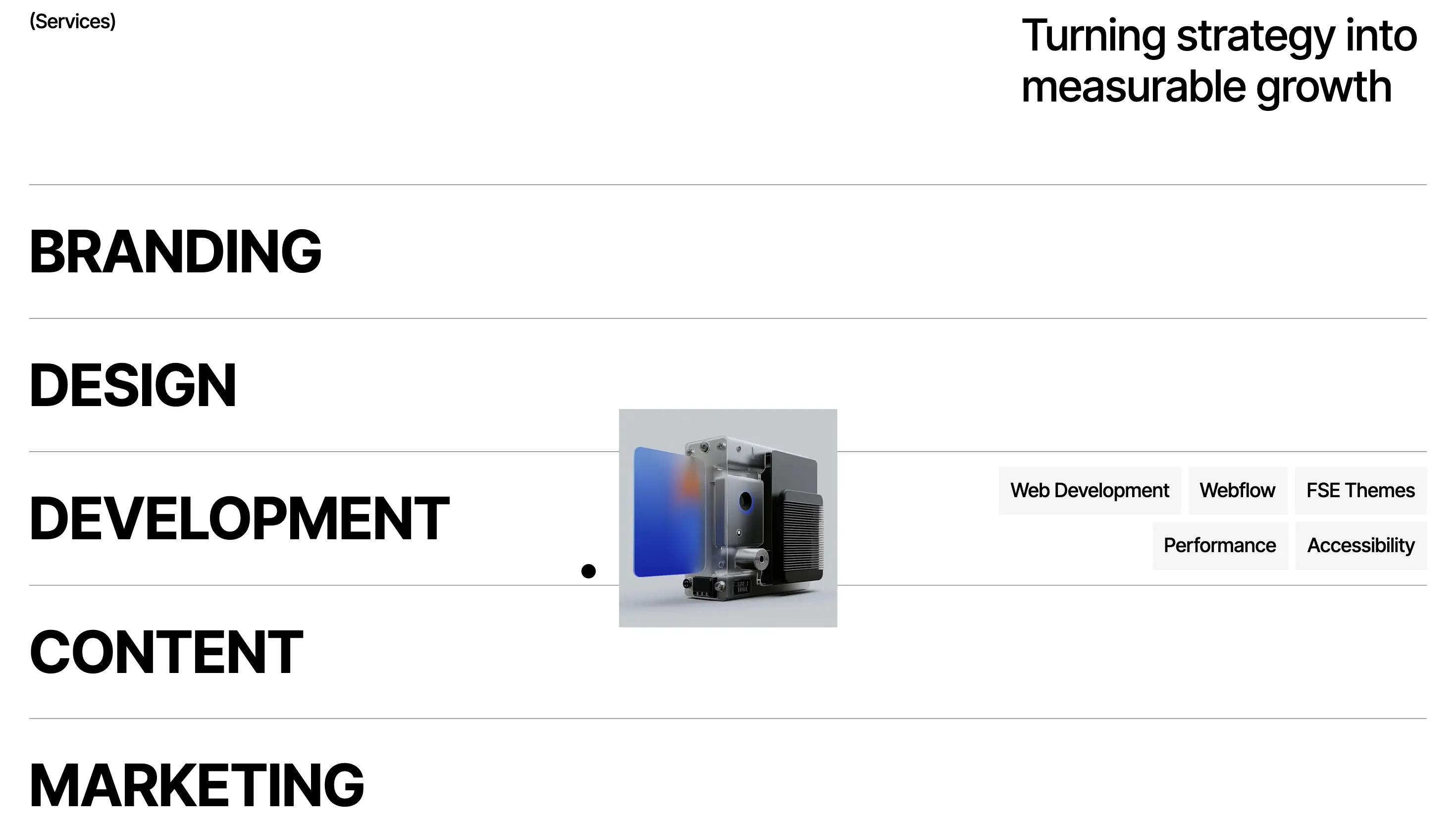 List of service categories including Branding, Design, Development, Content, and Marketing with a small camera-like device image centered and tags labeled Web Development, Webflow, FSE Themes, Performance, and Accessibility.