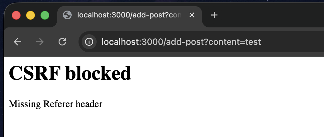 The baseline. A direct cross-site request to /add-post is rejected. Without a Referer that starts with the target's origin, the check returns Forbidden.