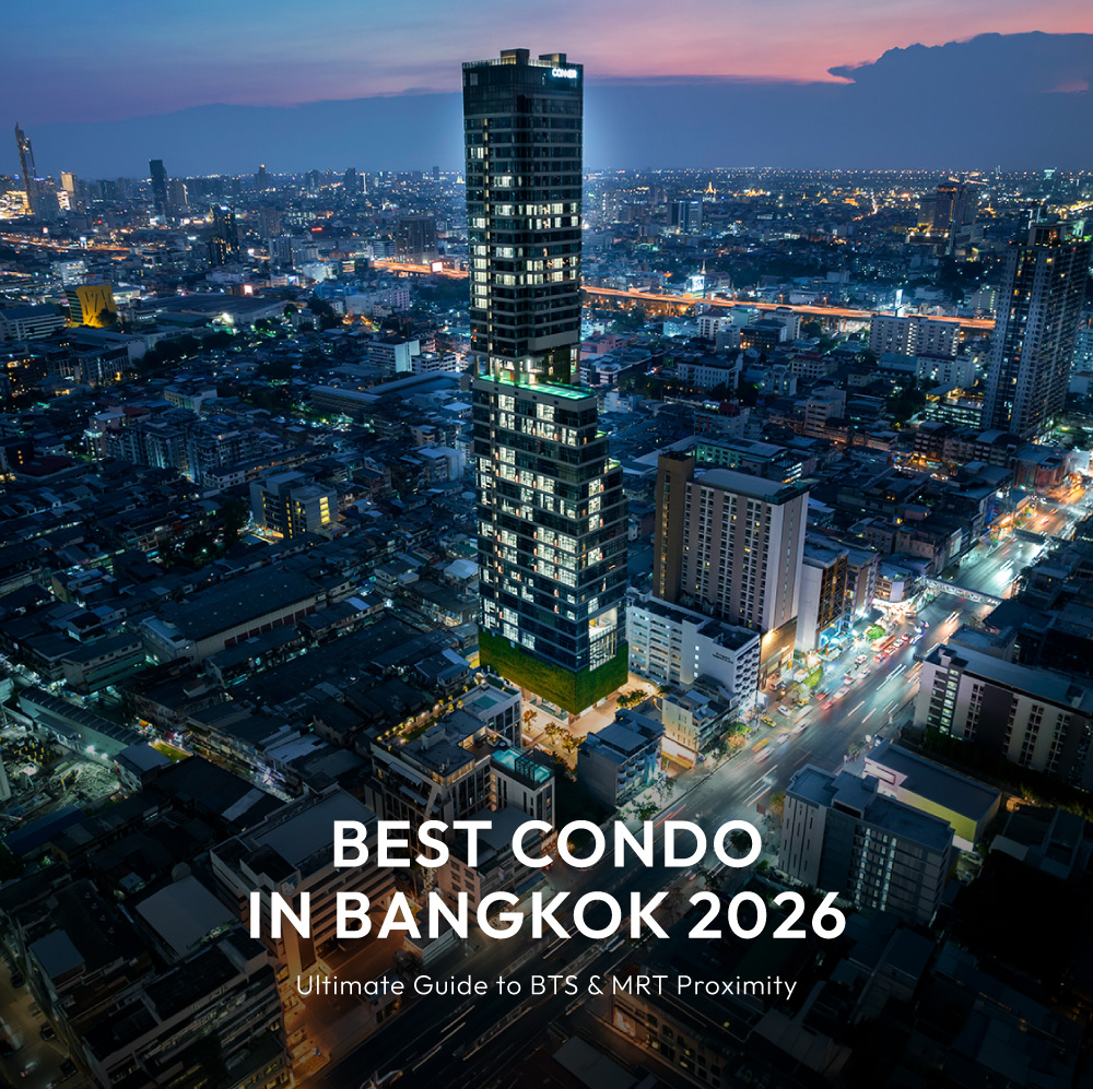 Best Condo in Bangkok 2026: คู่มือเลือกคอนโดใกล้รถไฟฟ้า BTS & MRT ฉบับอัปเดต