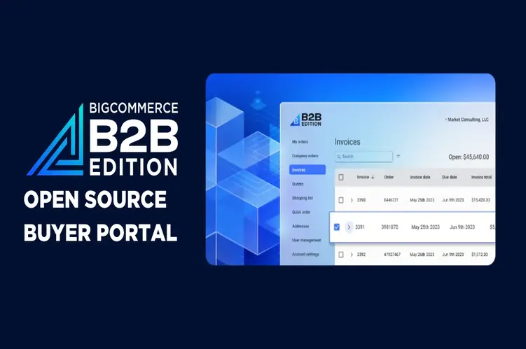 Revolutionize Your B2B Sales with BigCommerce's Open Source Buyer Portal