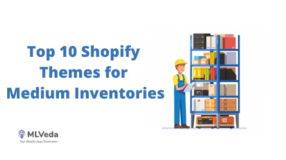 Top 10 Shopify Themes for Medium Inventories