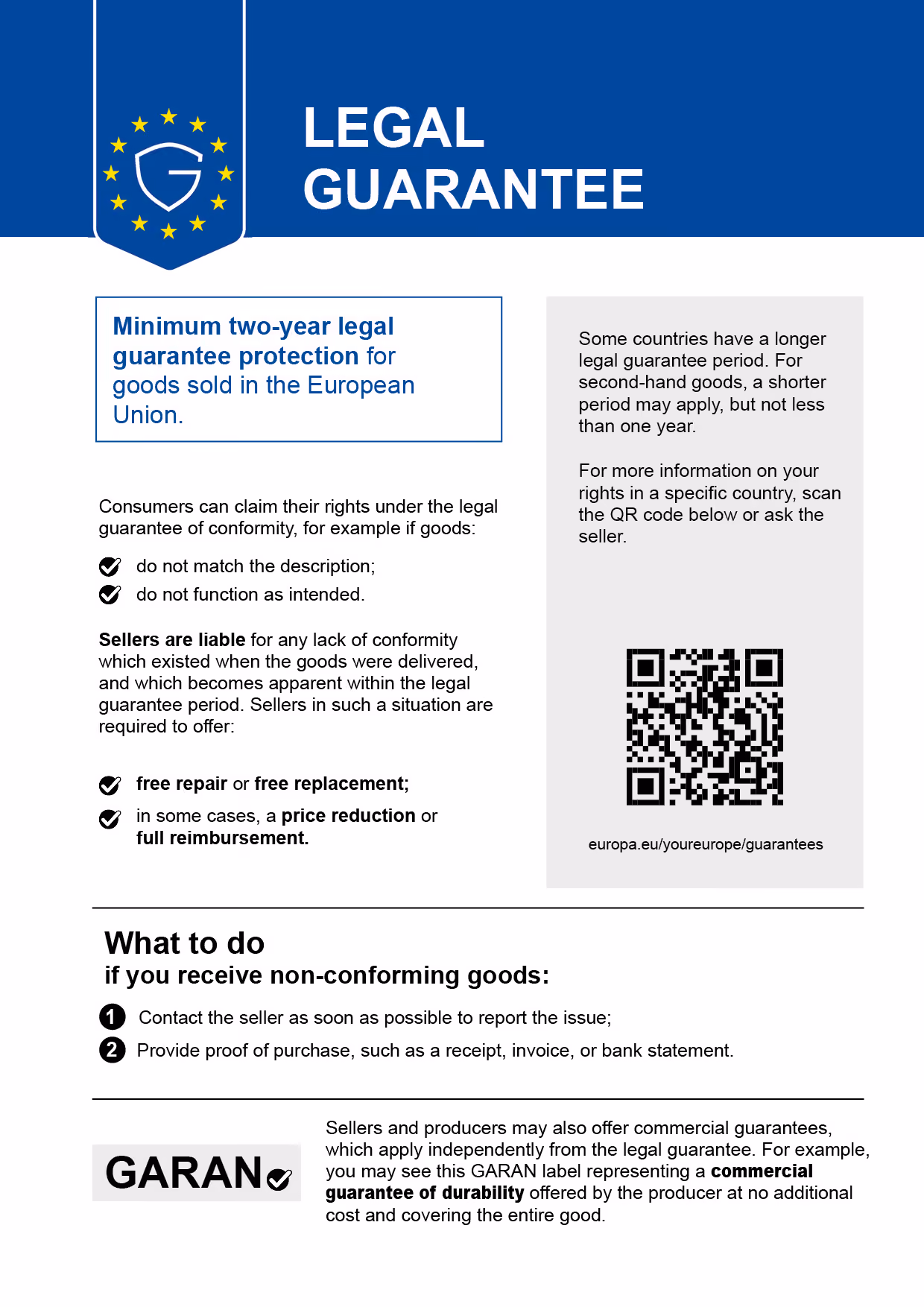 Official EU warranty label with the following content:
At least two years of statutory
warranty regarding conformity
for goods sold in the European
Union.
For further information on
your rights in a
specific country, open the
link below
or ask the seller.
https://europa.eu/youreurope/citizens/consumers/shopping/guarantees/index_de.htm