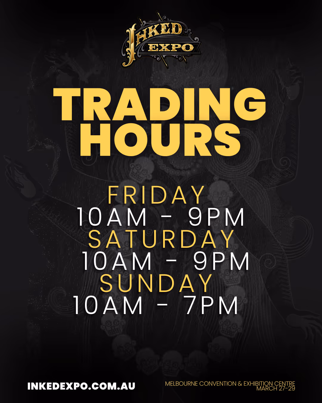 Inked Expo trading hours listed as Friday and Saturday 10 AM to 9 PM, Sunday 10 AM to 7 PM, at Melbourne Convention & Exhibition Centre March 27-29.