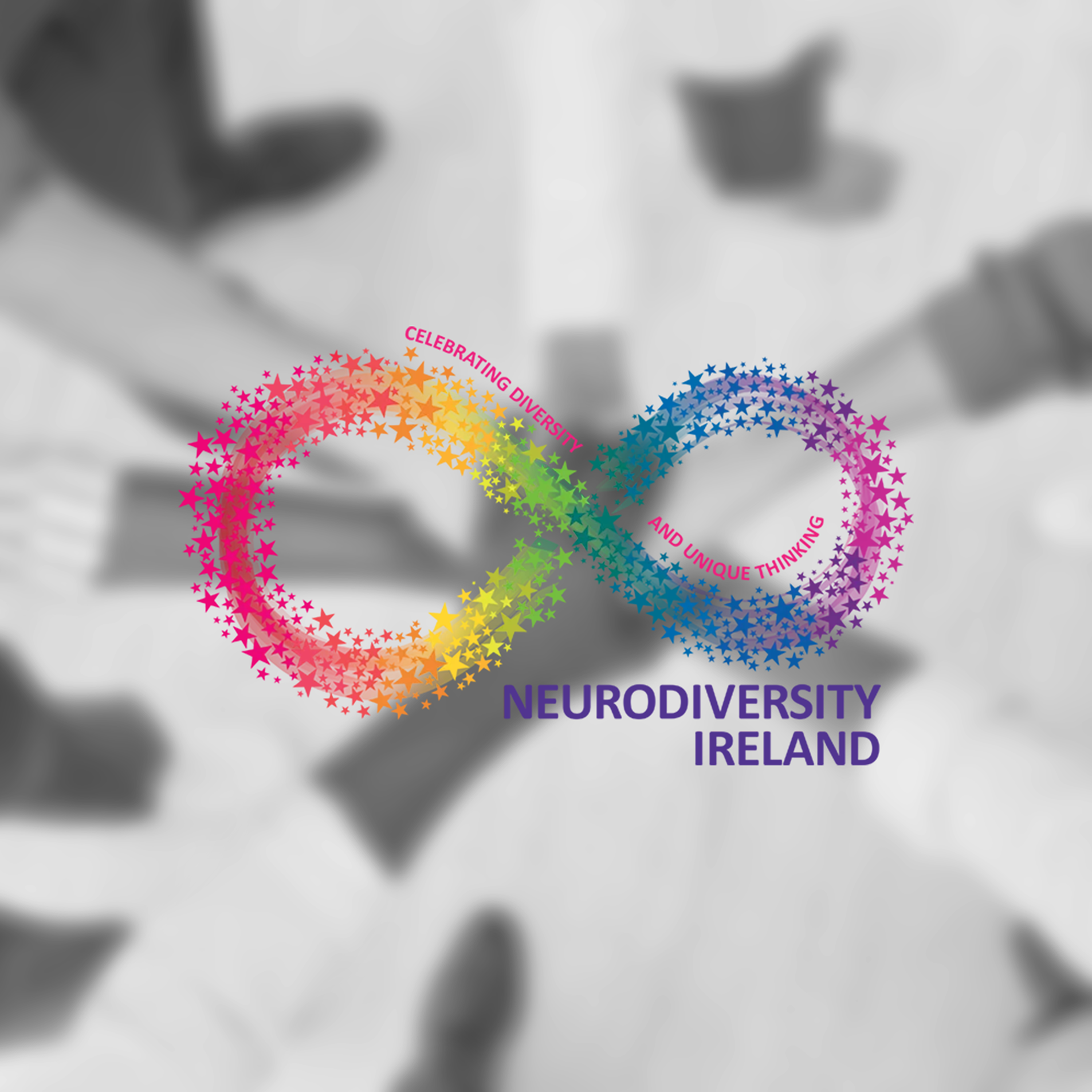 Colorful infinity symbol made of stars with text 'Celebrating Diversity and Unique Thinking' over a blurred background of hands joined together, with 'Neurodiversity Ireland' below.
