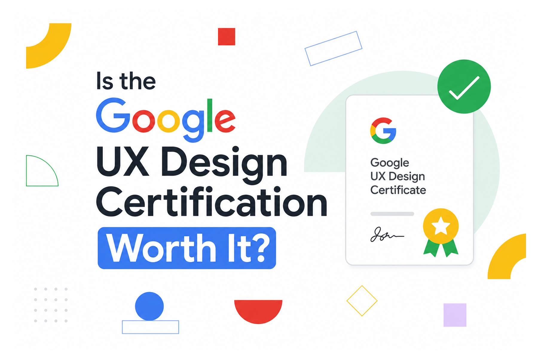 Is the Google UX Design Certification Worth It?