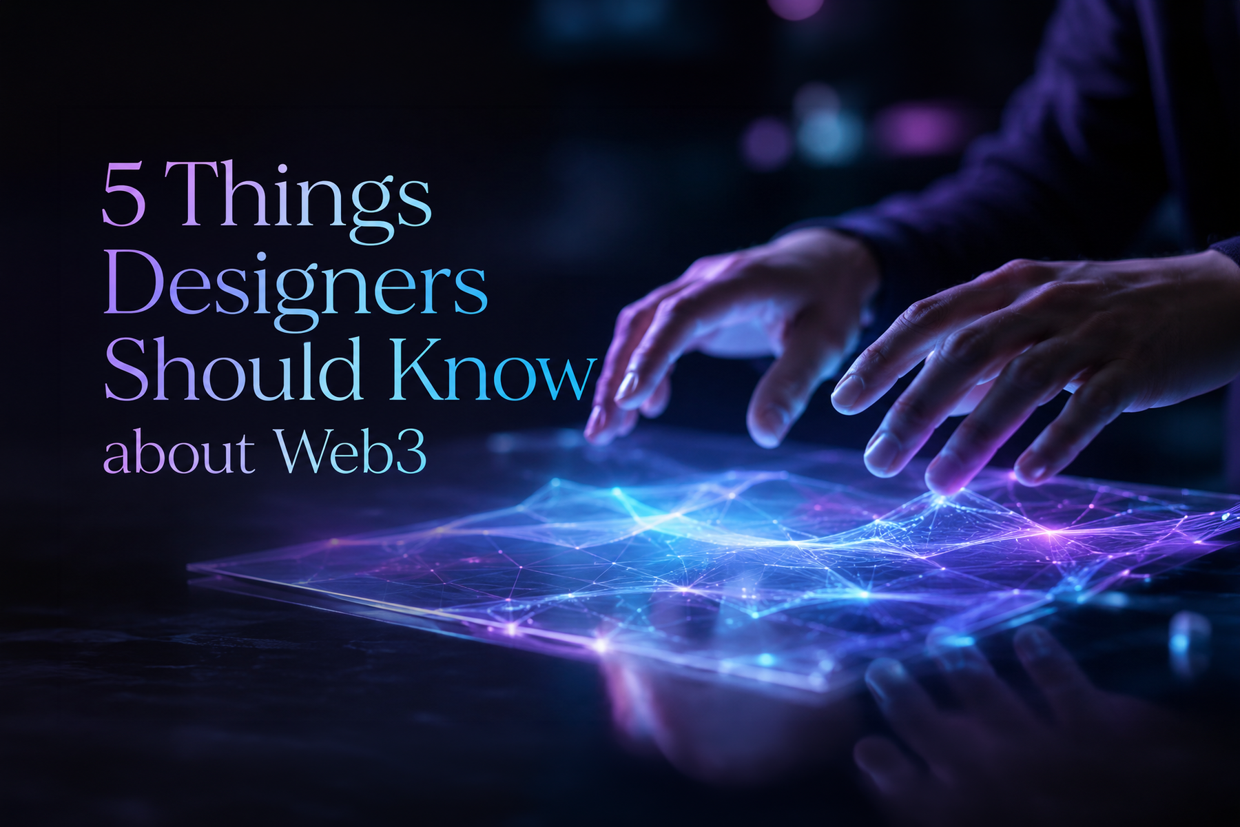 5 Things Designers Should Know about Web3