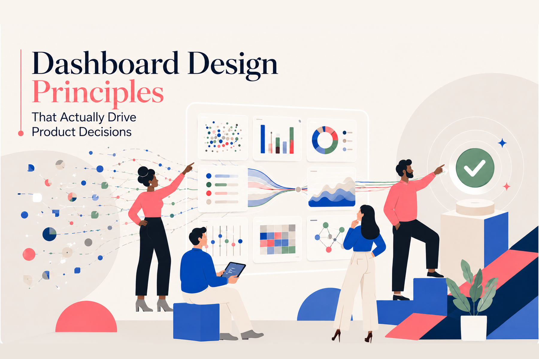Dashboard Design Principles That Actually Drive Product Decisions