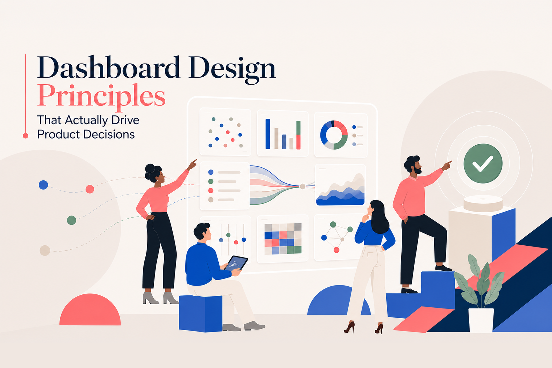 Dashboard Design Principles That Actually Drive Product Decisions