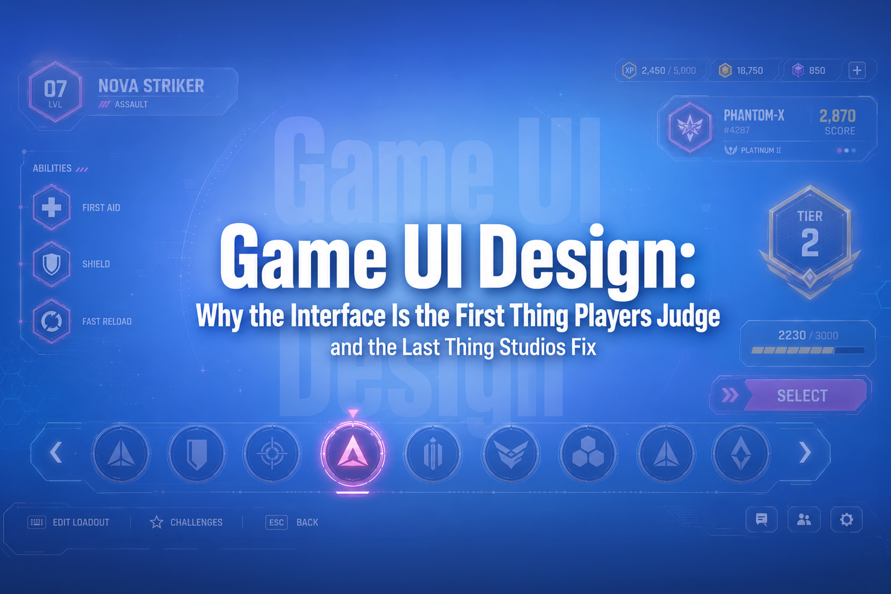 Game UI Design: Why the Interface Is the First Thing Players Judge and the Last Thing Studios Fix