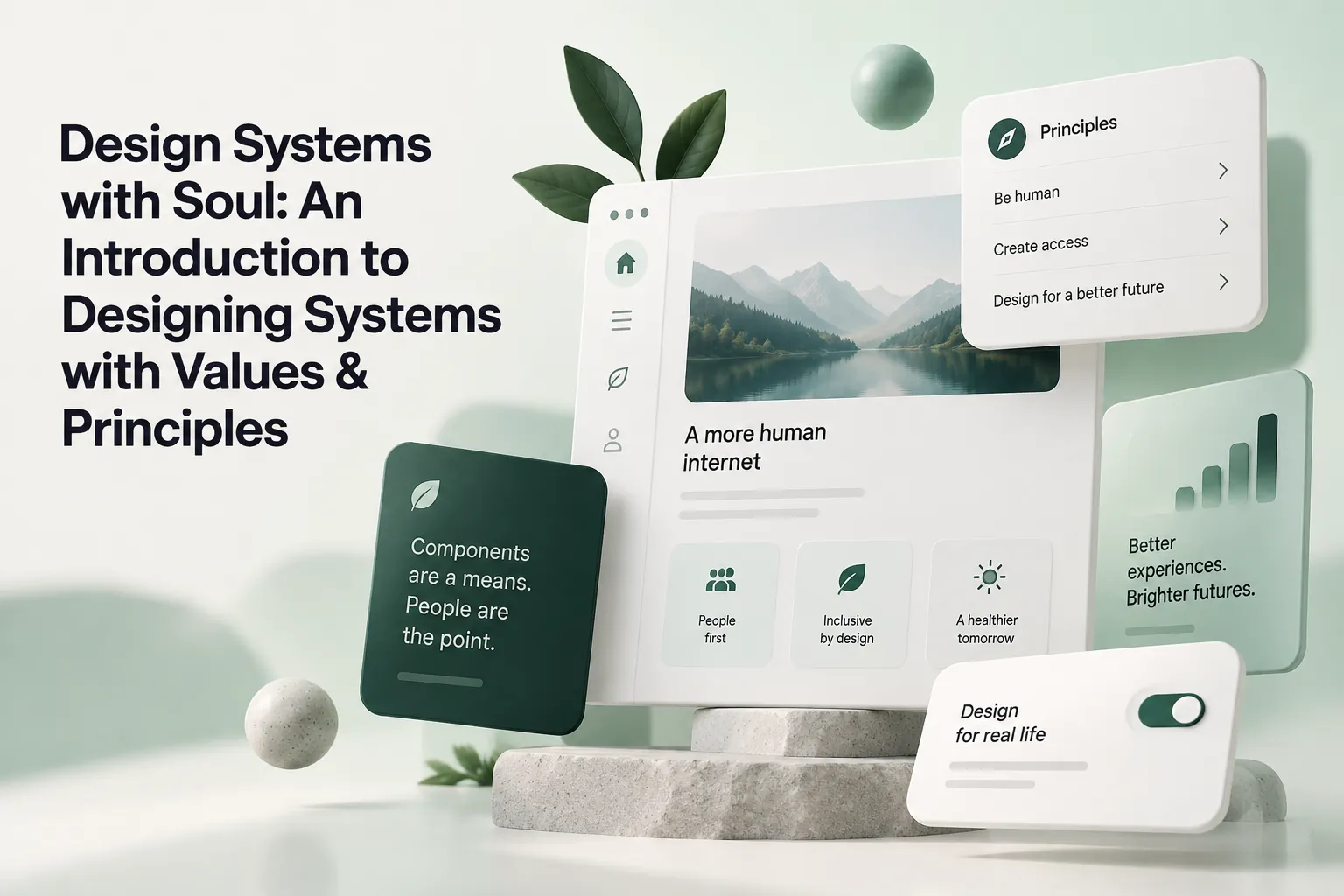 Editorial cover for designing systems with values and principles, featuring a human-centered interface, nature imagery, and cards about people, inclus