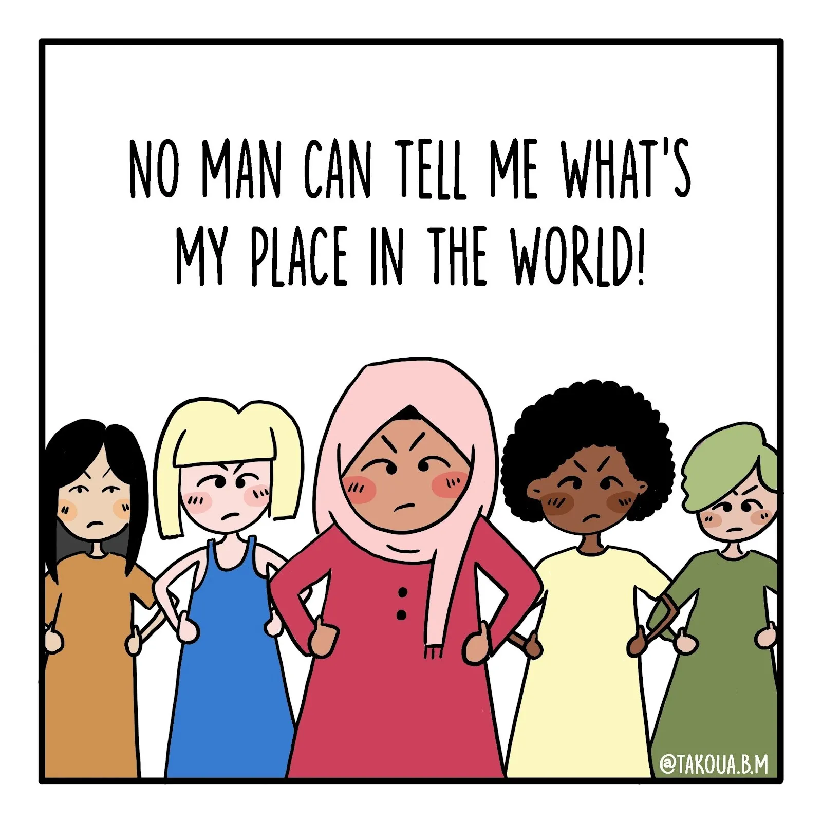 Comic drawing of five women of different ethnicities holding arms saying "no man can tell me what's my place in the world," takoua ben mohamed addresses anti-islamic hate in rome, activism impulse magazine.
