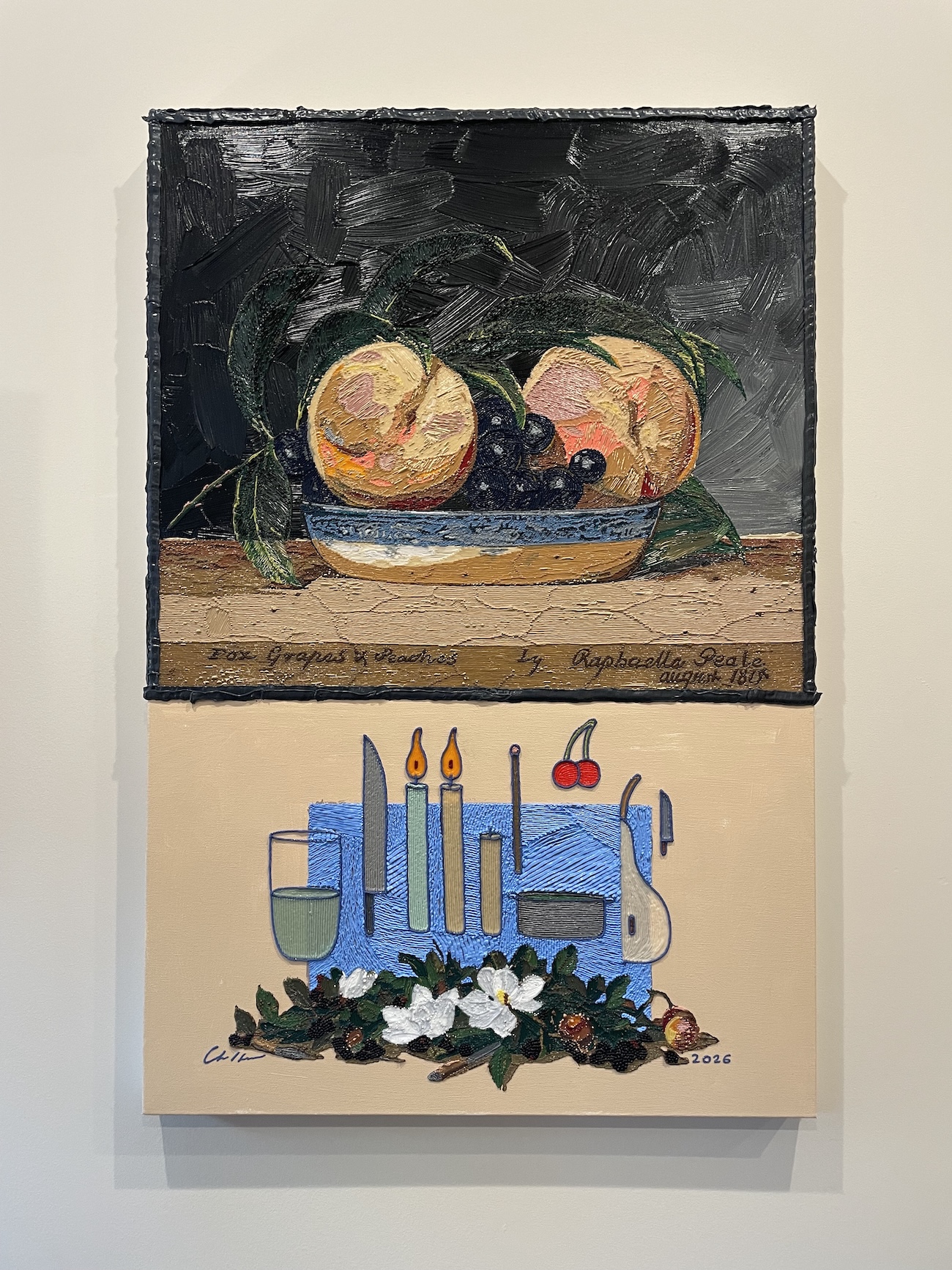 A two-part painting: the top section is a textured reproduction of a 19th-century still life of peaches and grapes in a bowl, signed "Fox Grapes & Peaches by Raphaella Peale, August 1818," set against a black background with a heavy black painted border. The bottom section, on a tan ground, depicts a flat-graphic arrangement of kitchen items—a glass, knives, lit candles, cherries, a pot, and a pear—above a cluster of white magnolia flowers and berries, dated 2026.