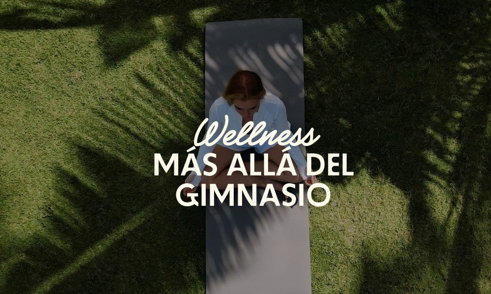 Wellness más allá del gimnasio