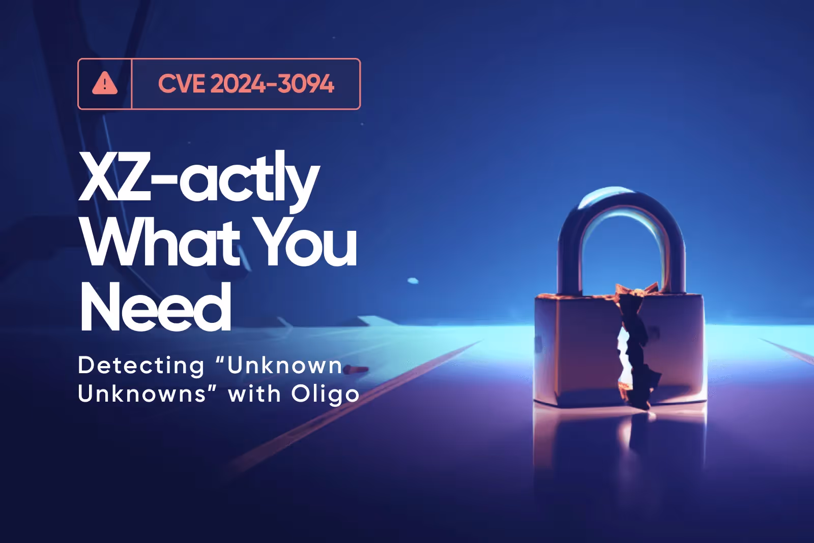 XZ-actly What You Need (CVE-2024-3094): Detecting Exploitation with Oligo