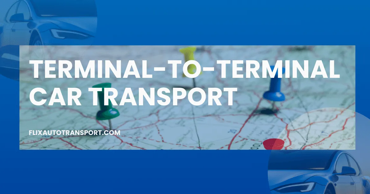 What is Terminal-to-Terminal Car Transport?