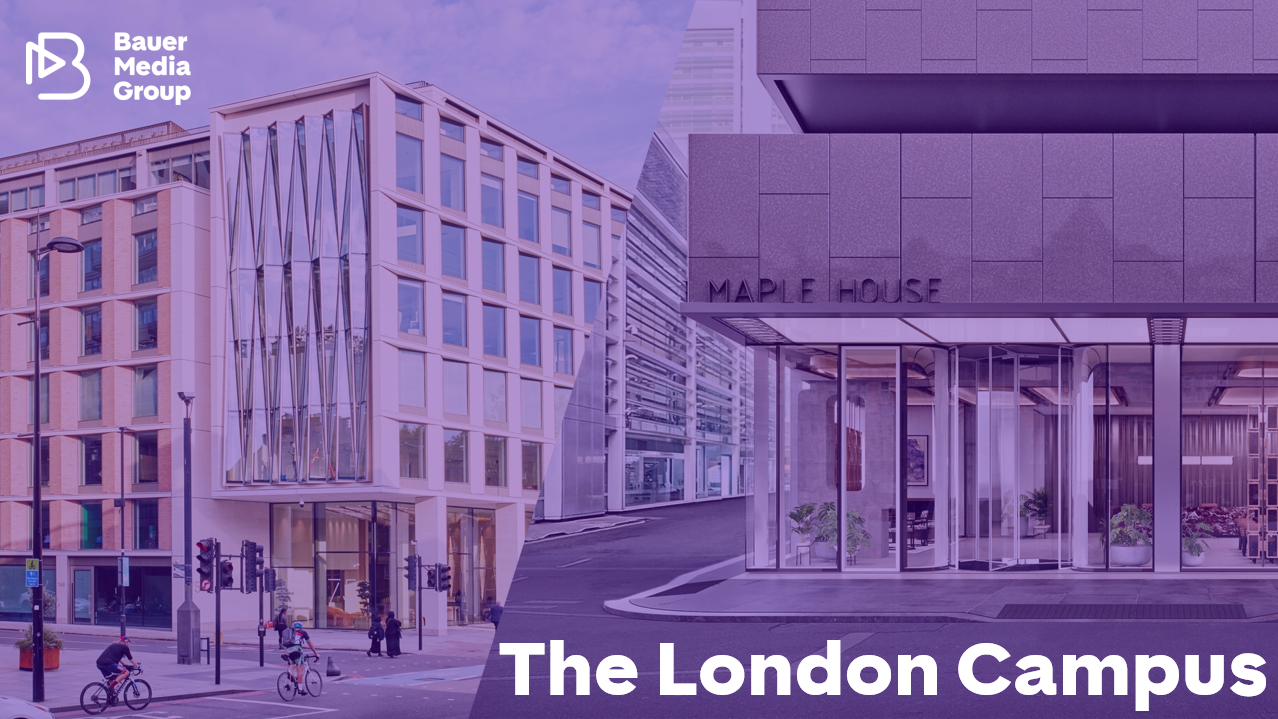 Promotional image for Bauer Media Group’s London Campus, showing a modern office building exterior and entrance labelled “Maple House,” with the Bauer Media Group logo and the text “The London Campus” overlaid in white on a purple-tinted design.