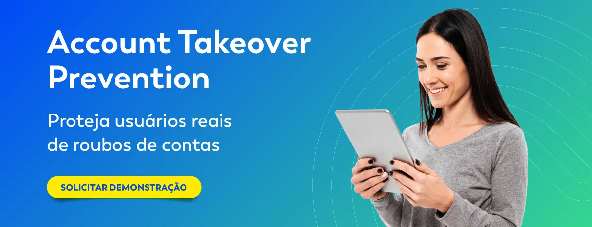 Banner clicável chamando você para conhecer nossa solução Account Takeover Prevention