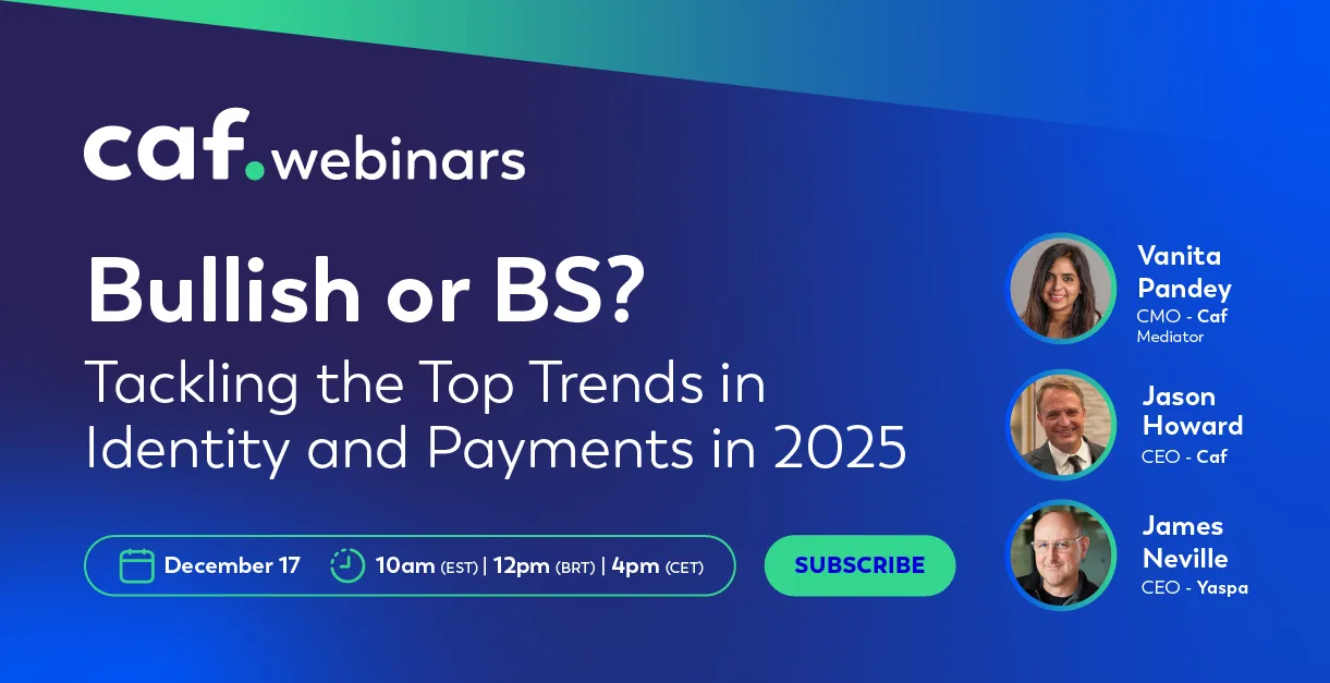 Bullish or BS? Tackling the Top Trends in Identity and Payments in 2025.