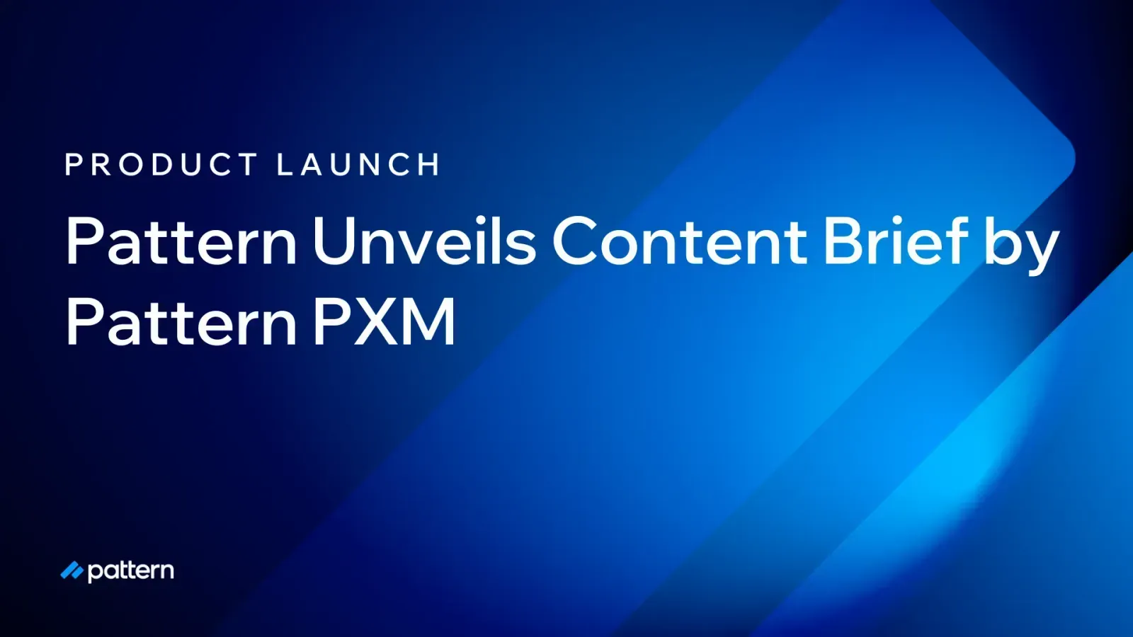 Content Brief by Pattern PXM is live