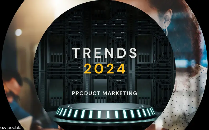 Product Marketing Trends 2024