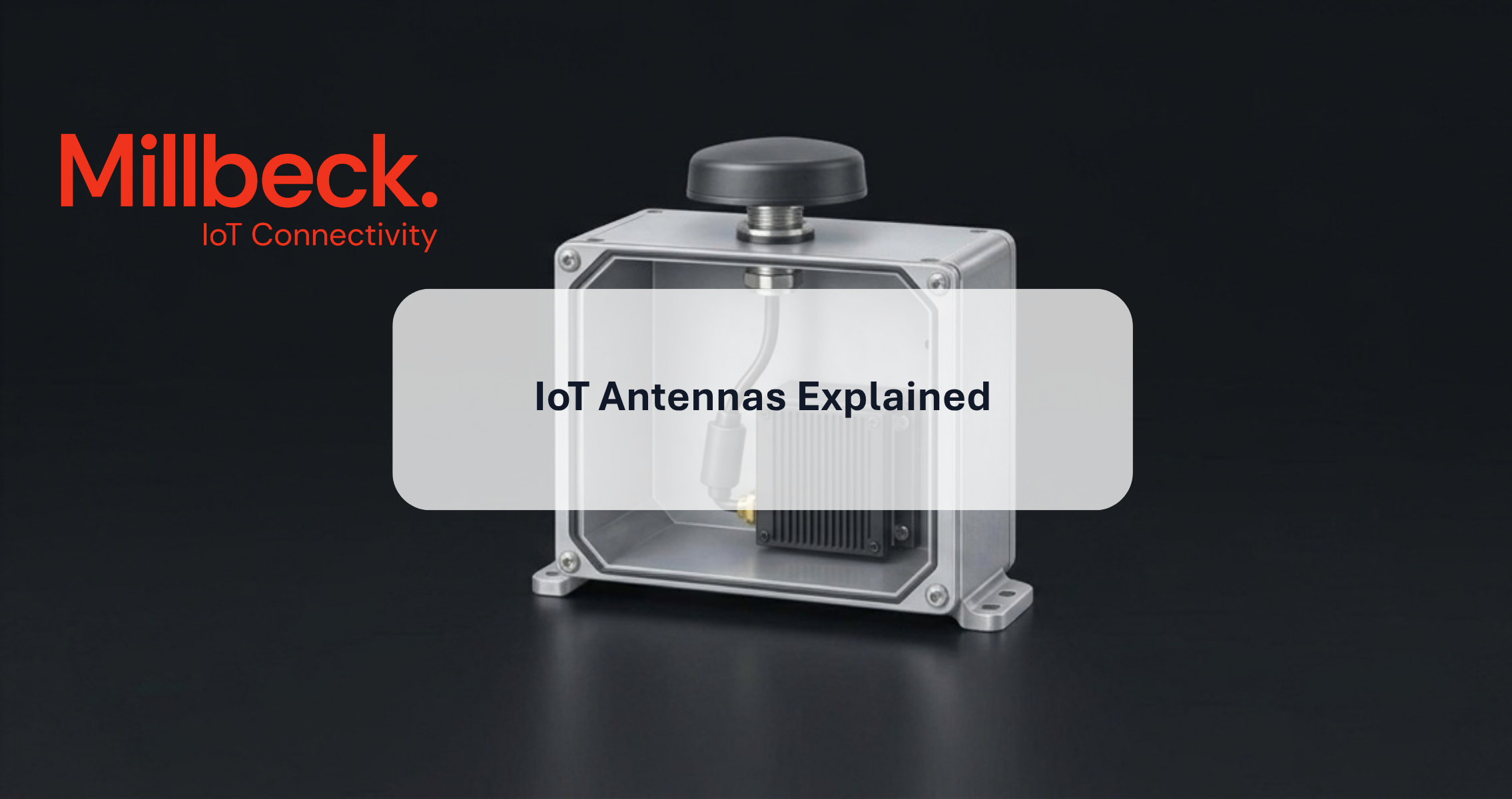 Image of a data cabinet with a router inside cabled to an external antenna with IoT Antennas explained and the Millbeck logo