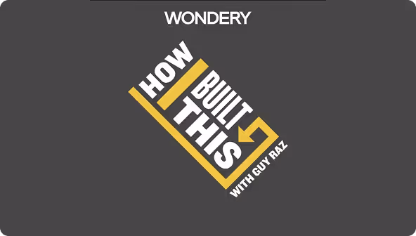 Logo of the Wondery podcast 'How I Built This' with Guy Raz in white and yellow text on a dark background.