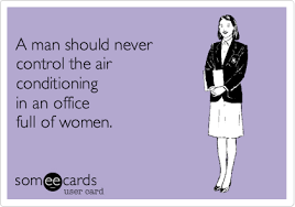 Men should never control AC in an office full of women