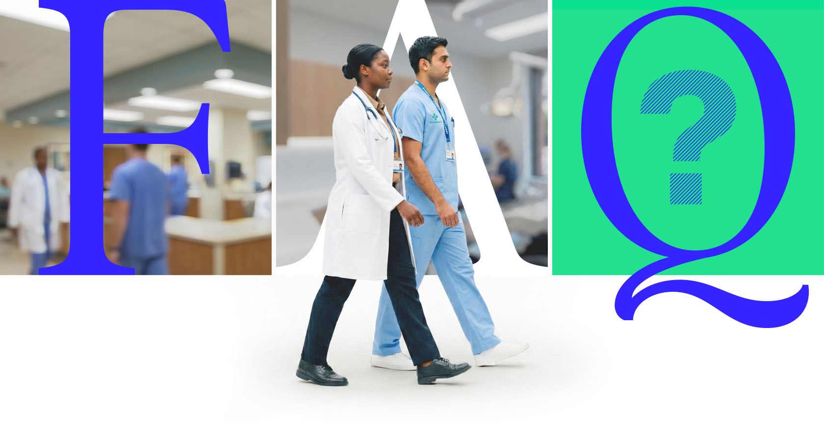 Two medical professionals walking side by side with large blue letters F, A, and Q in the background.