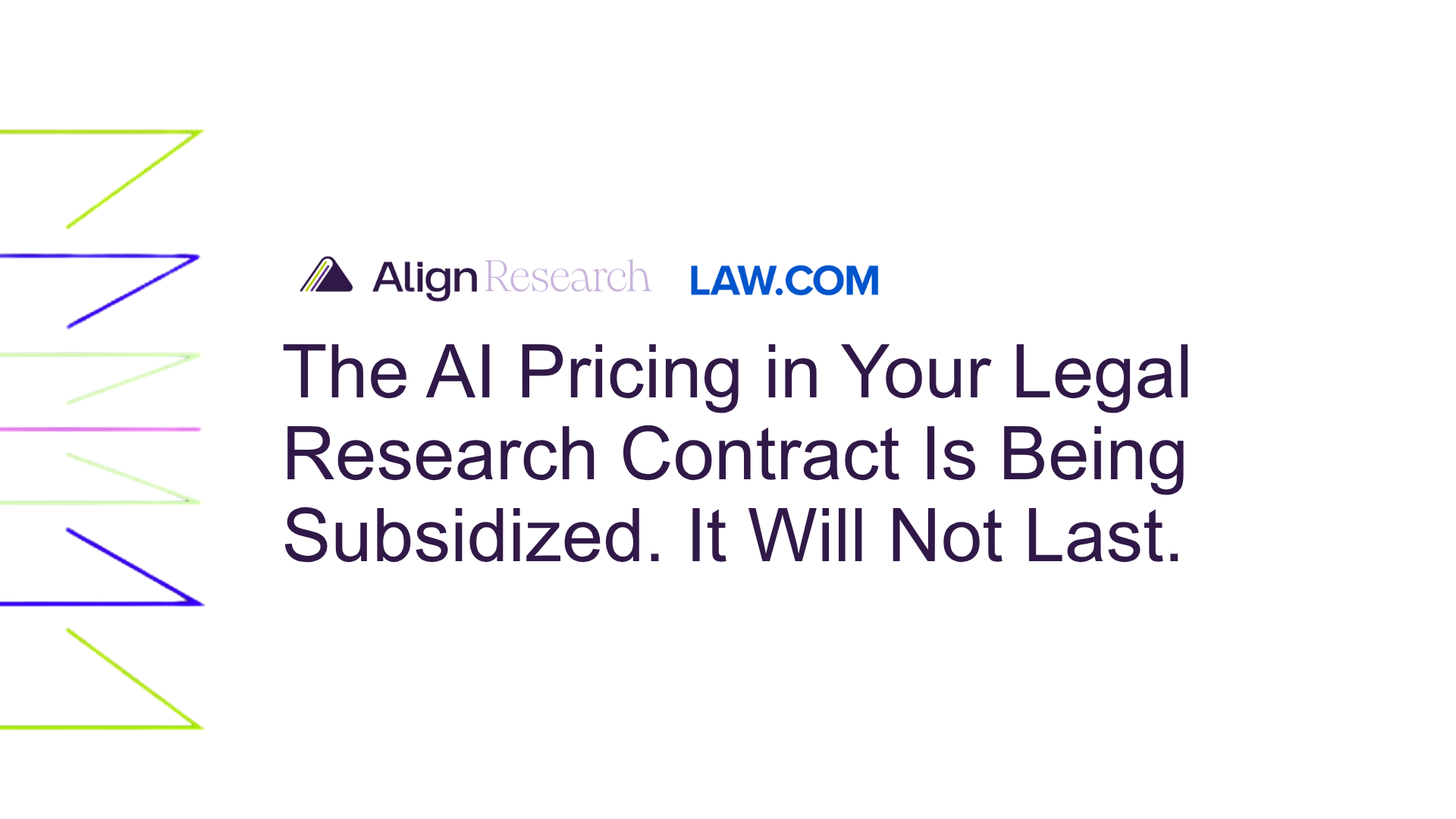 The AI Pricing in Your Legal Research Contract Is Being Subsidized. It Will Not Last.