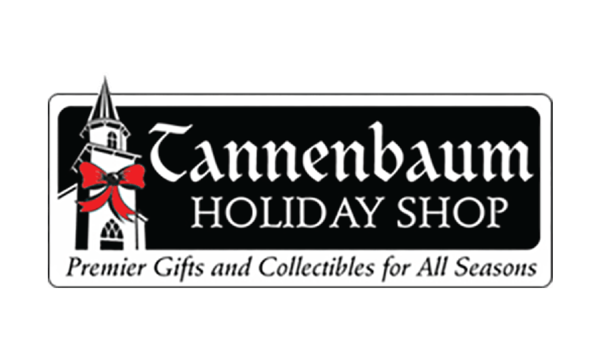Tannenbaum Holiday Shop Premier Gifts and Collectibles for All Seasons