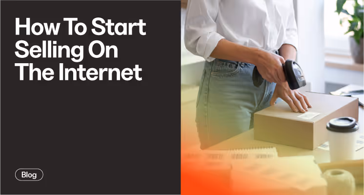 How To Start Selling On The Internet