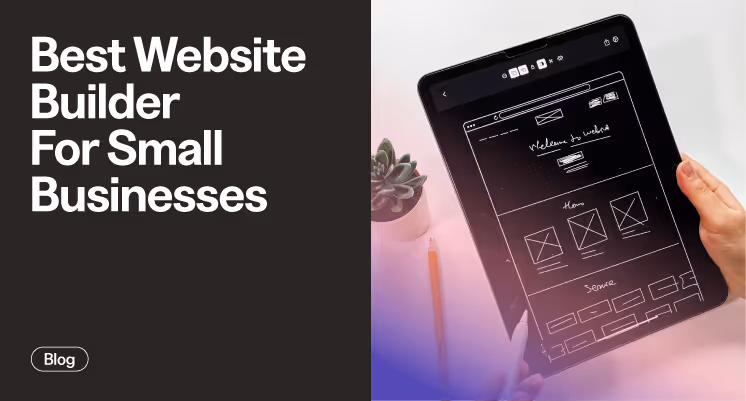 9 Best Website Builders For Small Businesses: Top Picks For 2025