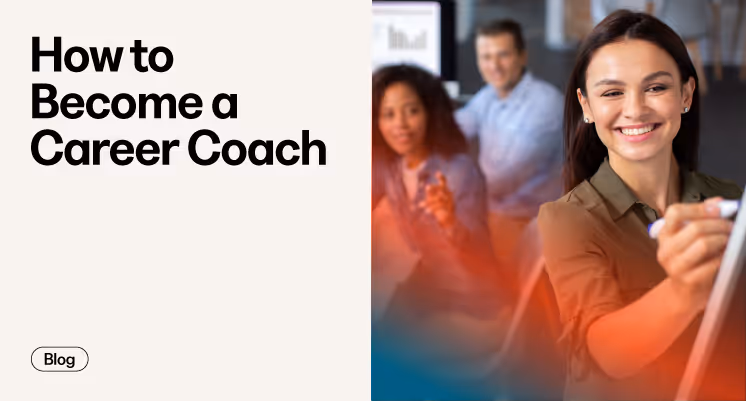 How To Become A Career Coach: A Step-By-Step Guide