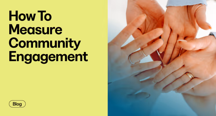 How To Measure Community Engagement: Key Metrics And Tools
