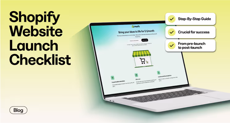 Ultimate Shopify Website Launch Checklist In 2025: Step-By-Step Guide