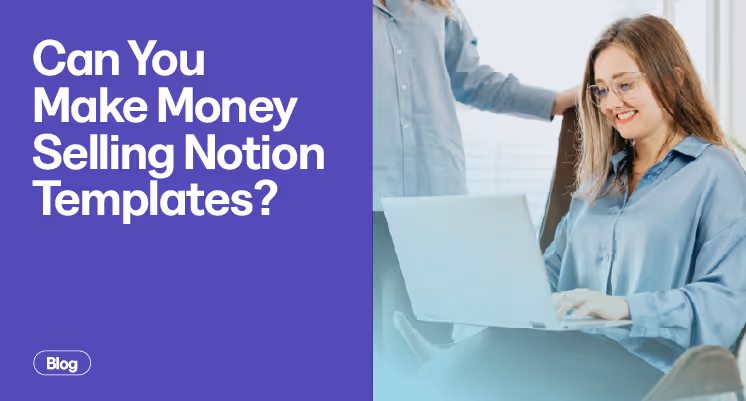 Can You Make Money Selling Notion Templates?