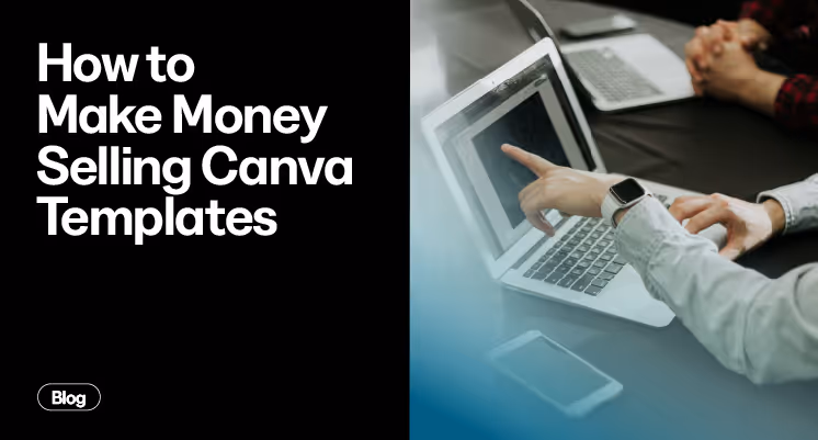 How To Make Money Selling Canva Templates