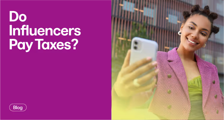 Do Influencers Pay Taxes? A Complete Guide