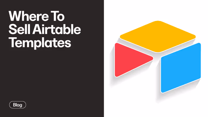 Where To Sell Airtable Templates In 2025 (And What Actually Sells)
