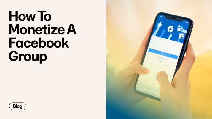 How To Monetize A Facebook Group: 10 Proven Strategies For 2025