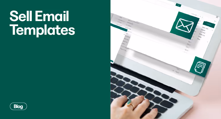 Sell Email Templates: Complete Guide to Creating a Profitable Digital Product