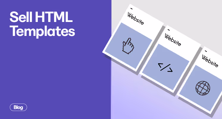 Sell HTML Templates: The Complete Guide To Creating A Profitable Online Business