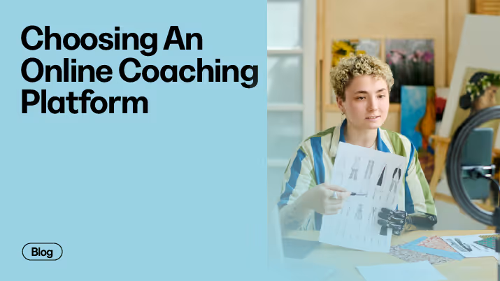 What To Consider When Choosing An Online Coaching Platform: A Complete Guide For Coaches