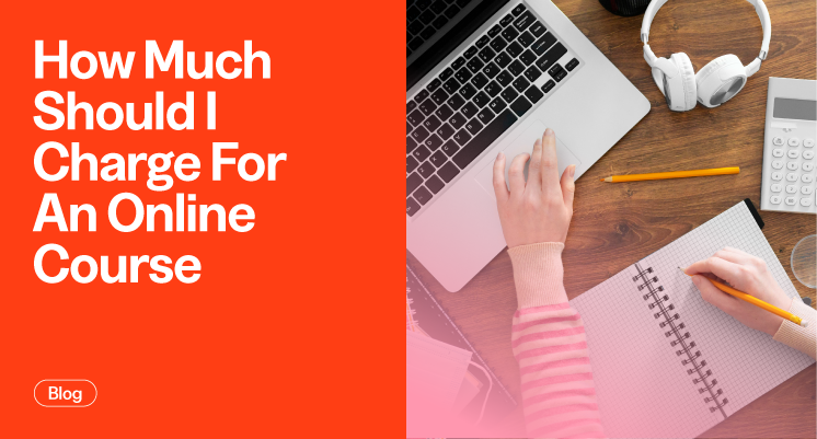 How Much Should I Charge For An Online Course