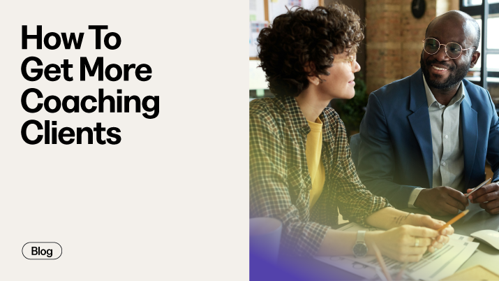 How To Get More Coaching Clients: Proven Strategies That Actually Work