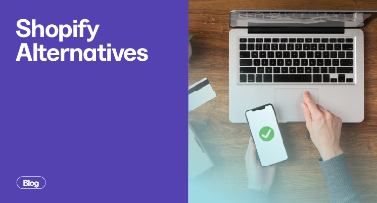10 Best Shopify Alternatives For 2025