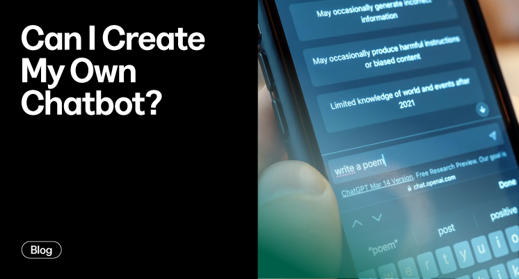 Can I Create My Own Chatbot? Learn How In 6 Easy Steps
